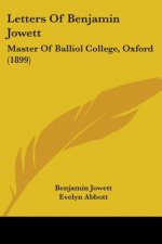 Letters Of Benjamin Jowett: Master Of Balliol College, Oxford (1899)