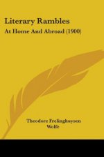 Literary Rambles: At Home And Abroad (1900)