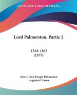 Lord Palmerston, Partie 2: 1848-1865 (1879)