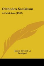 Orthodox Socialism: A Criticism (1907)
