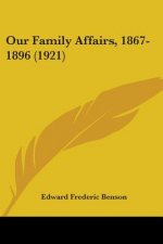 Our Family Affairs, 1867-1896 (1921)