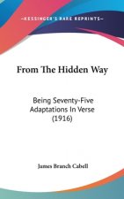 From The Hidden Way: Being Seventy-Five Adaptations In Verse (1916)