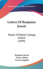 Letters Of Benjamin Jowett: Master Of Balliol College, Oxford (1899)