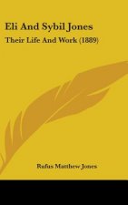 Eli And Sybil Jones: Their Life And Work (1889)