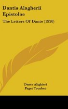 Dantis Alagherii Epistolae: The Letters Of Dante (1920)