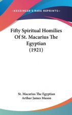 Fifty Spiritual Homilies Of St. Macarius The Egyptian (1921)