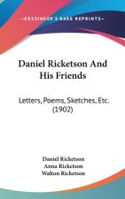 Daniel Ricketson And His Friends: Letters, Poems, Sketches, Etc. (1902)