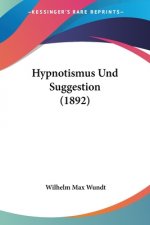 Hypnotismus Und Suggestion (1892)