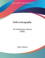 Irish Lexicography: An Introductory Lecture (1885)