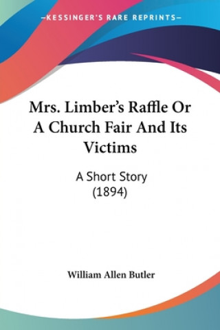 Mrs. Limber's Raffle Or A Church Fair And Its Victims: A Short Story (1894)