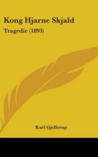 Kong Hjarne Skjald: Tragedie (1893)