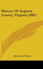 History Of Augusta County, Virginia (1882)