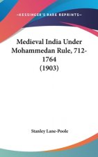 Medieval India Under Mohammedan Rule, 712-1764 (1903)