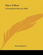 Once A Hero: A Comedy In One Act (1922)