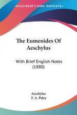 The Eumenides Of Aeschylus: With Brief English Notes (1880)