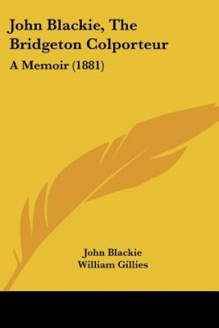 John Blackie, The Bridgeton Colporteur: A Memoir (1881)