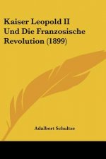 Kaiser Leopold II Und Die Franzosische Revolution (1899)