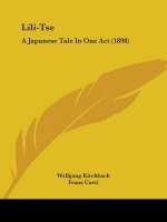 Lili-Tse: A Japanese Tale In One Act (1898)