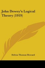 John Dewey's Logical Theory (1919)