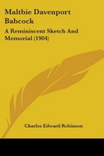 Maltbie Davenport Babcock: A Reminiscent Sketch And Memorial (1904)