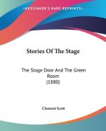 Stories Of The Stage: The Stage Door And The Green Room (1880)