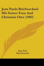 Jean Pauls Briefwechsel Mit Seiner Frau And Christian Otto (1902)