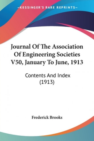 Journal Of The Association Of Engineering Societies V50, January To June, 1913: Contents And Index (1913)