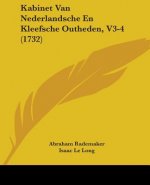 Kabinet Van Nederlandsche En Kleefsche Outheden, V3-4 (1732)