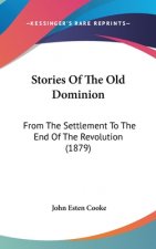 Stories Of The Old Dominion: From The Settlement To The End Of The Revolution (1879)