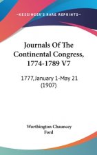 Journals Of The Continental Congress, 1774-1789 V7: 1777, January 1-May 21 (1907)