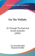 On The Wallaby: Or Through The East And Across Australia (1894)