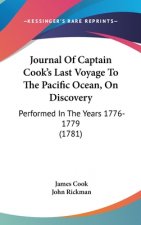 Journal Of Captain Cook's Last Voyage To The Pacific Ocean, On Discovery: Performed In The Years 1776-1779 (1781)