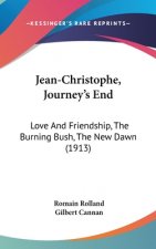 Jean-Christophe, Journey's End: Love And Friendship, The Burning Bush, The New Dawn (1913)