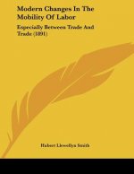 Modern Changes In The Mobility Of Labor: Especially Between Trade And Trade (1891)