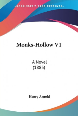 Monks-Hollow V1: A Novel (1883)