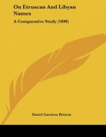 On Etruscan And Libyan Names: A Comparative Study (1890)