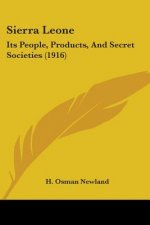 Sierra Leone: Its People, Products, And Secret Societies (1916)