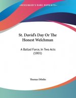 St. David's Day Or The Honest Welchman: A Ballad Farce, In Two Acts (1801)