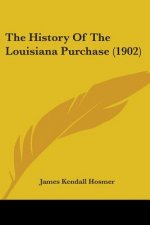 The History Of The Louisiana Purchase (1902)