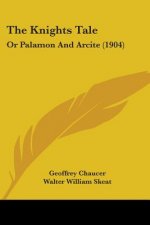 The Knights Tale: Or Palamon And Arcite (1904)