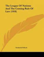The League Of Nations And The Coming Rule Of Law (1918)