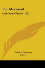 The Mermaid: And Other Pieces (1897)