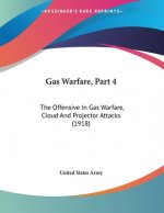 Gas Warfare, Part 4: The Offensive In Gas Warfare, Cloud And Projector Attacks (1918)
