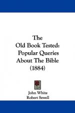The Old Book Tested: Popular Queries About The Bible (1884)