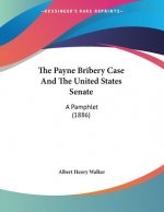 The Payne Bribery Case And The United States Senate: A Pamphlet (1886)