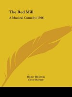 The Red Mill: A Musical Comedy (1906)