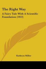 The Right Way: A Fairy Tale With A Scientific Foundation (1922)