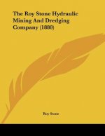 The Roy Stone Hydraulic Mining And Dredging Company (1880)