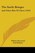 The Smile Bringer: And Other Bits Of Cheer (1919)