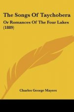 The Songs Of Taychobera: Or Romances Of The Four Lakes (1889)